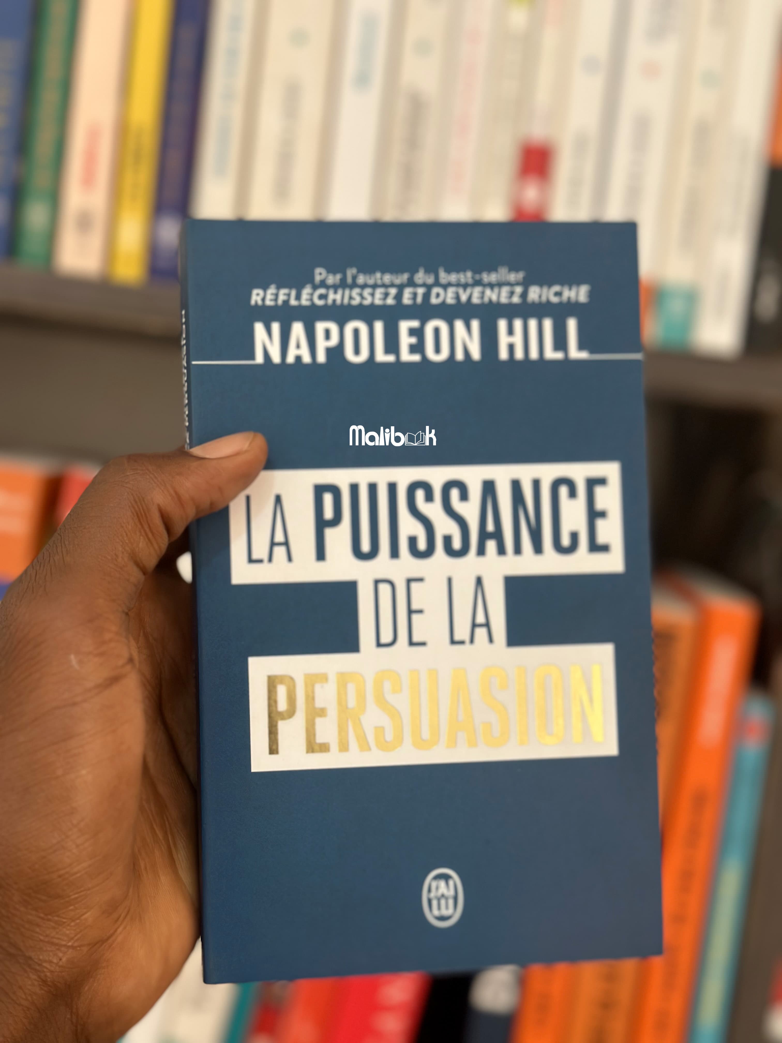 LA PUISSANCE DE LA PERSUASION — NAPOLEON HILL