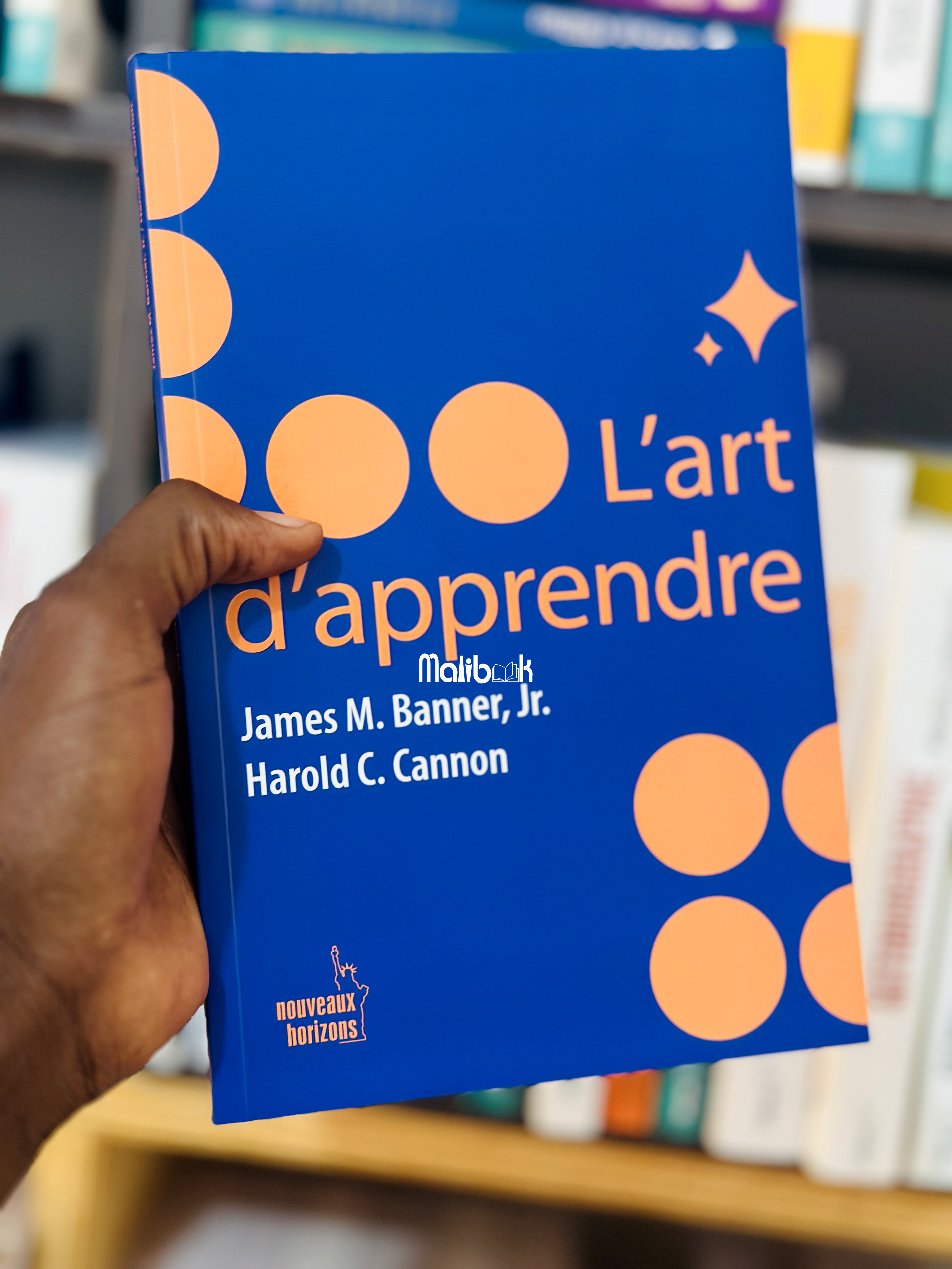 L'art d'apprendre — James M. Banner, Jr. Harold C. Cannon
